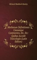 Morborum Definitiones Causaeque Continentes, Etc. Etc: Quibus Accedit Toxicologia (Latin Edition)