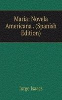 Maria: Novela Americana . (Spanish Edition)