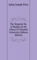 Yemenite Ms. of Megilla (In the Library of Columbia University) (Hebrew Edition)