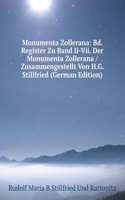 Monumenta Zollerana: Bd. Register Zu Band Ii-Vii. Der Monumenta Zollerana / Zusammengestellt Von H.G. Stillfried (German Edition)