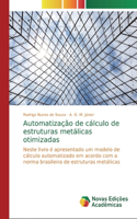 Automatização de cálculo de estruturas metálicas otimizadas