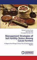 Management Strategies of Soil Fertility Status Among Cacao Farmers