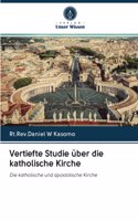 Vertiefte Studie über die katholische Kirche