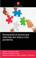 Alcançando os alunos que retornam em meio a uma pandemia