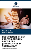 Deontologie in Der Professionellen Praxis Des Journalismus in Cuenca 2020
