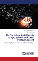 Trending Social Media Usage, eWOM And User-created Content