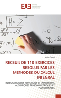 Receuil de 110 Exercices Resolus Par Les Methodes Du Calcul Integral