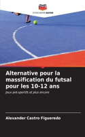 Alternative pour la massification du futsal pour les 10-12 ans