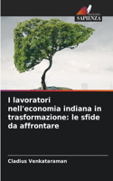 I lavoratori nell'economia indiana in trasformazione