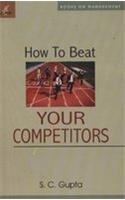 How to Beat Your Competitors