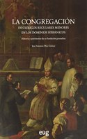 La congregacion de clerigos regulares menores en los dominios hispanicos: Historia y patrimonio de su fundacion granadina