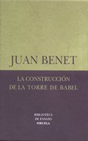 La construccion de la torre de Babel & Sobre la necesidad de la traicion / The construction of the Tower of Babel & About the necessity of betrayal (Biblioteca De Ensayo: Serie Menor)