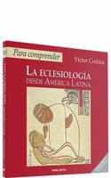 Para comprender la eclesiologia desde America Latina