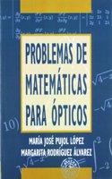 Problemas de matematicas para opticos (Spanish Edition)
