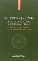 Sastipen aj Rroma: Desigualdad en salud y comunidad gitana