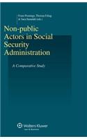 Non-Public Actors in Social Security Administration: A Comparative Study(Studies in Employment and Social Policy)