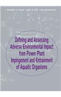 Defining and Assessing Adverse Environmental Impact from Power Plant Impingement and Entrainment of Aquatic Organisms