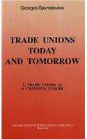 Trade Unions Today and Tomorrow