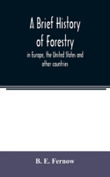 A brief history of forestry: in Europe, the United States and other countries