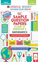 Oswaal ISC Sample Question Papers Class 12, Semester 2 Mathematics Book (For 2022 Exam)