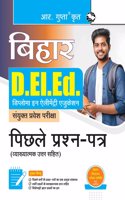 Bihar D.El.Ed. Combined Entrance Exam â€“ Previous Years' Papers (With Explanatory Answers)