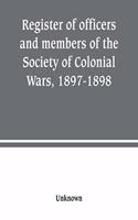 Register of officers and members of the Society of Colonial Wars, 1897-1898