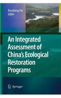 An Integrated Assessment of China’s Ecological Restoration Programs