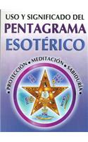 USO y Significado del Pentagrama Esoterico