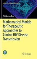 Mathematical Models for Therapeutic Approaches to Control HIV Disease Transmission