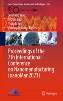 Proceedings of the 7th International Conference on Nanomanufacturing (nanoMan2021)