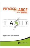 Physics of the Large and the Small: Tasi 2009 - Proceedings of the Theoretical Advanced Study Institute in Elementary Particle Physics