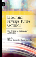 Labour and Privilege Future Commons