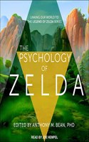 Psychology of Zelda: Linking Our World to the Legend of Zelda Series