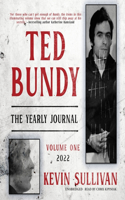Ted Bundy: The Yearly Journal, Vol. 1