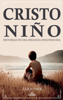 Cristo Niño - Historias de una Infancia Desconocida