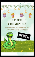 Le Jeu Commence ! Apprenez Le Python Avec Des Jeux Amusants Et Faciles
