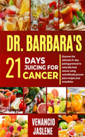 Dr. Barbara's 21-Day Juicing for Cancer