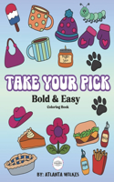 Take Your Pick Bold and Easy Coloring Book