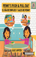 Penny's Push and Pull Day / El Día de Empujes y Jales de Penny (Bilingual - English & Español)