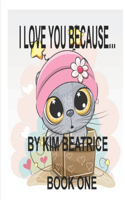 I Love You Because...: Book 1