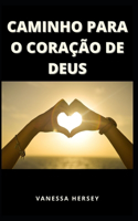Caminho Para O Coração de Deus