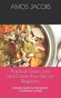 Practical Gluten-free and Casein-Free Diet for Beginners