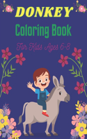 DONKEY Coloring Book For Kids Ages 6-8: Funny Kids Coloring Book Featuring With Funny, Cute And Realistic Donkey (Lovely gifts for Children's)