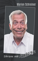 Stress mit Robert