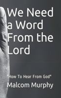 Word From the Lord: "How To Hear From God"