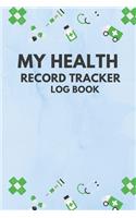 My Health Record Tracker Log Book: Keep Track Examination blood pressure, weight height, pelvic, breast, bone density, rectal, colonoscopy, stool analysis testicular exam....Health co