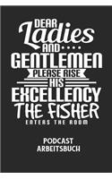 DEAR LADIES AND GENTLEMEN PLEASE RISE HIS EXCELLENCY THE FISHER ENTERS THE ROOM - Podcast Arbeitsbuch