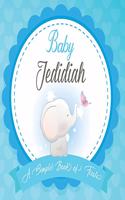 Baby Jedidiah A Simple Book of Firsts: First Year Baby Book a Perfect Keepsake Gift for All Your Precious First Year Memories