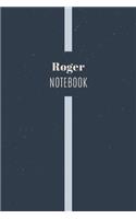 Roger's Notebook: Personalized Name Journal Writing Notebook For Men and Boys, Perfect gift idea for Husband, Father, Boyfriend........, Minimalist Design Notebook, 1