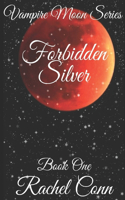 Vampire Moon Series Book 1: Forbidden Silver(1 Forbidden Silver)